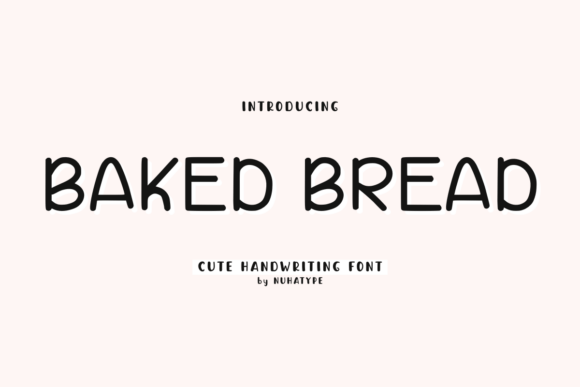 Baked Bread: A Font That Feels Like a Warm Handshake