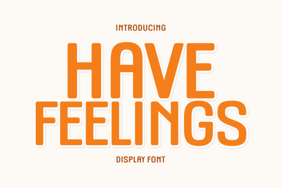 Have Feelings